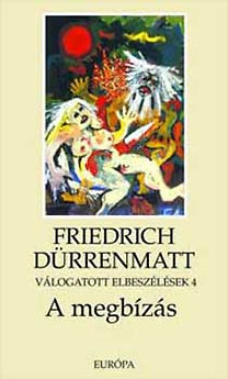 Friedrich Dürrenmatt: Válogatott elbeszélések 4. - A megbízás