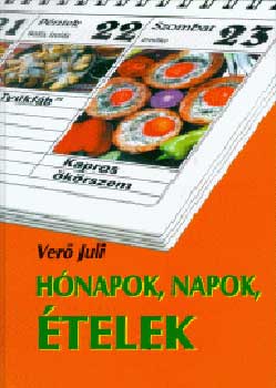 Verő Juli: Hónapok, napok, ételek