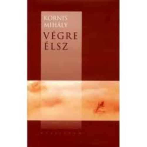 Kornis Mihály: Végre élsz (CD melléklettel a szerző előadásában)