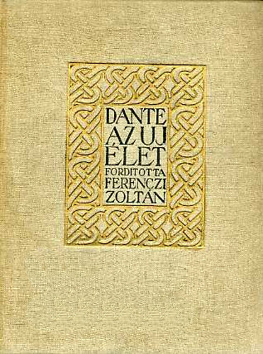 Dante: Az új élet (Fordította Ferenczi Zoltán)