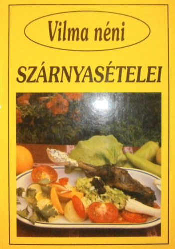 Tóth Könyvkereskedés: vilma néni szárnyasételei