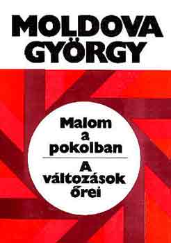 Moldova György: Malom a pokolban - A változások őrei