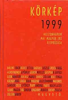 : Körkép 1999- Huszonhárom mai magyar író kisprózája