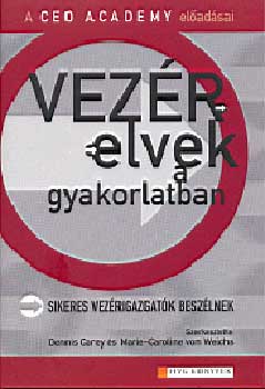 D. Carey; M.-C. von Weichs: Vezérelvek a gyakorlatban - Sikeres vezérigazgatók beszélnek