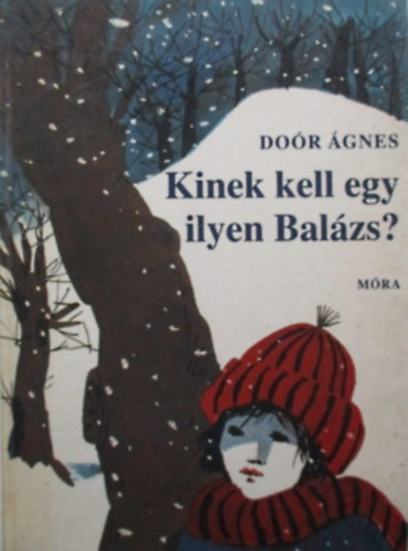 Doór Ágnes: Kinek kell egy ilyen Balázs?