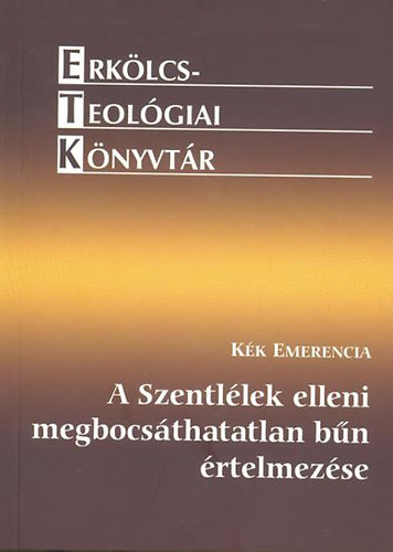 Kék Emerencia: A Szentlélek elleni megbocsáthatatlan bűn értelmezése