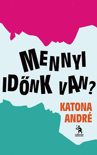 Katona André: Mennyi időnk van?