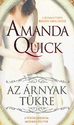 Amanda Quick: Az Árnyak Tükre - A Tükör-trilógia második könyve