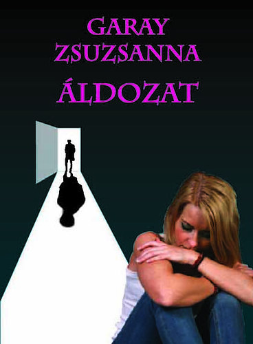 Garay Zsuzsanna: Áldozat