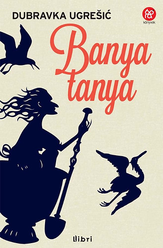 Dubravka Ugresic: Banyatanya