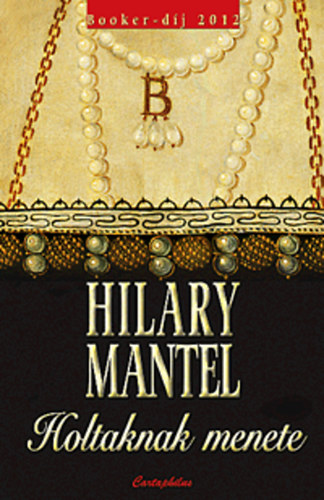 Hilary Mantel: Holtaknak menete