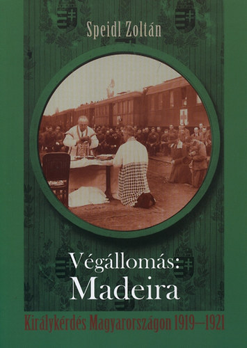 Speidl Zoltán: Végállomás: Madeira 