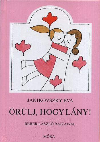 Janikovszky Éva: Örülj, hogy lány!