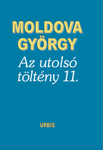 Moldova György: Az utolsó töltény 11.