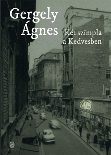 Gergely Ágnes: Két szimpla a Kedvesben