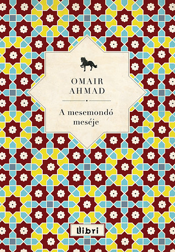 Omair Ahmad: A mesemondó meséje