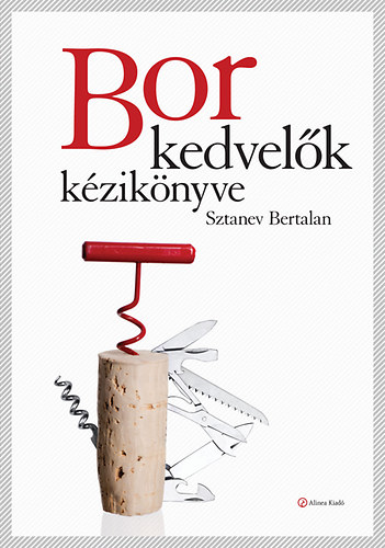 Sztanev Bertalan: Borkedvelők kézikönyve