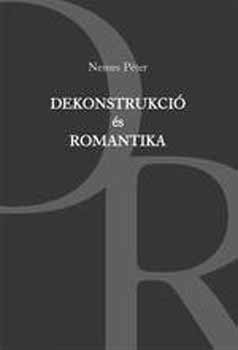 Nemes Péter: Dekonstrukció és romantika