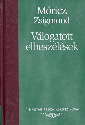 Móricz Zsigmond: Válogatott elbeszélések