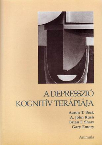 Beck-Rush-Shaw-Emery: A depresszió kognitív terápiája