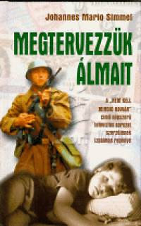 Johannes Mario Simmel: Megtervezzük álmait