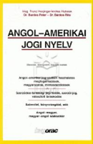 Hubalek, Andrea, Bárdos Rita, Bárdos Péter dr., Heidinger, Mag.franzj.: Angol - amerikai jogi nyelv