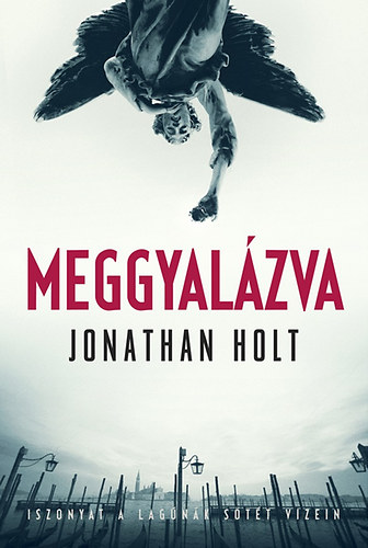 Jonathan Holt: Meggyalázva  