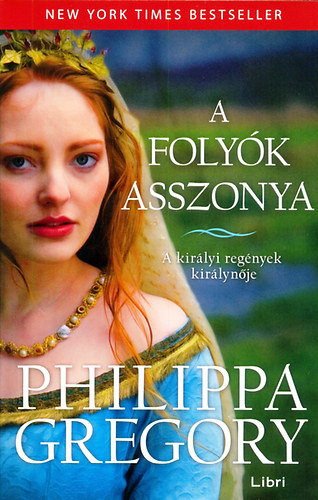 Philippa Gregory: A folyók asszonya