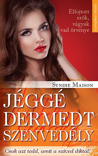 Syndie Maison: Jéggé dermedt szenvedély