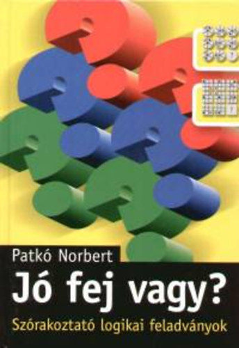 Patkó Norbert: Jó fej vagy? - Szórakoztató logikai feladványok