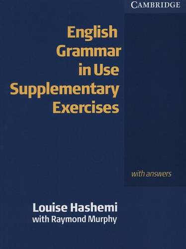 L. Hashemi; R. Murphy: English Grammar in Use: Supplementary Exercises with Answers