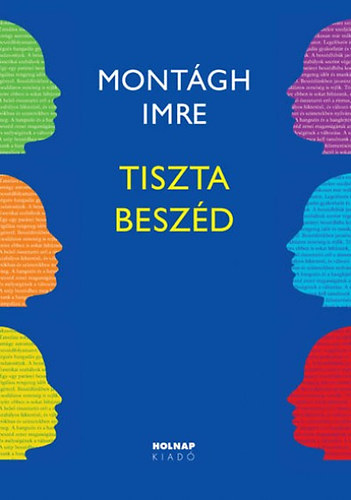 Montágh Imre: Tiszta beszéd