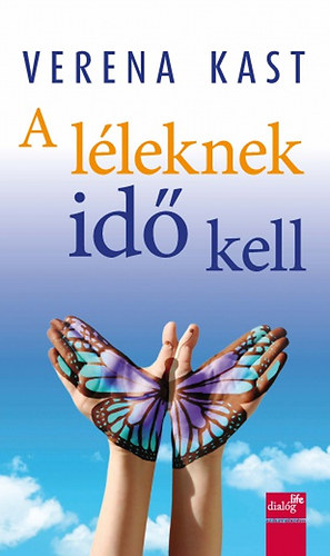 Verena Kast: A léleknek idő kell