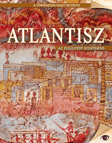 Tóth Emese (Szerk.): Atlantisz - Az elsüllyedt kontinens