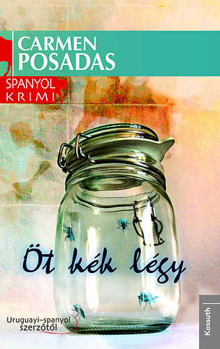 Carmen Posadas: Öt kék légy