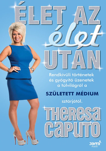 Theresa Caputo: Élet az élet után