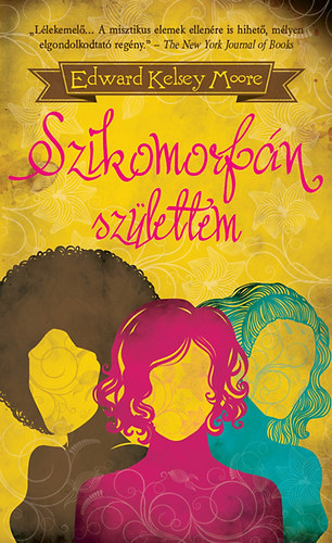 Edward Kelsey Moore: Szikomorfán születtem