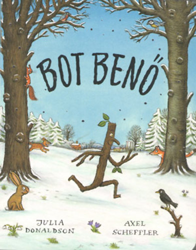 Julia Donaldson; Axel Scheffler: Bot Benő