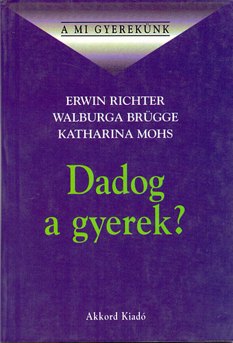 Richter-Brügge-Mohs: Dadog a gyerek?