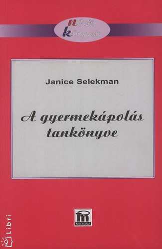 Janice Selekman: A gyermekápolás tankönyve