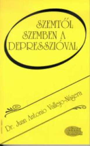 Vallejo-Nágera, Juan Antonio, Dr.: Szemtől szemben a depresszióval