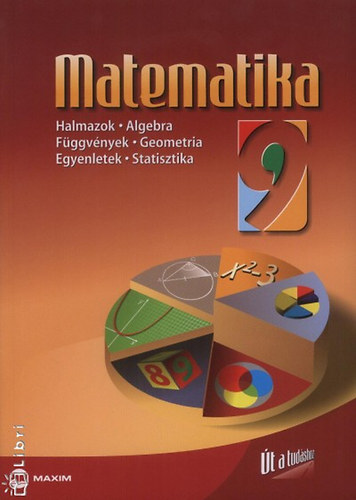 Ábrahám Gábor; Kosztolányiné Nagy Erzsébet: Matematika 9.