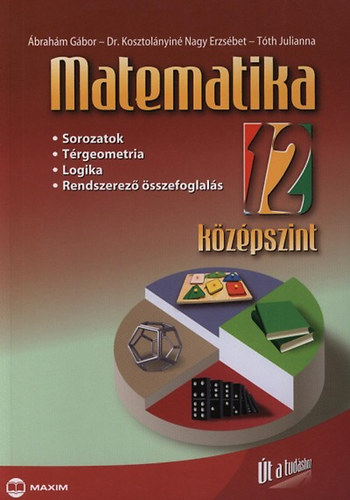 Tóth; Kosztolányiné Nagy E.; Ábrahám Károlyné: Matematika 12. osztály