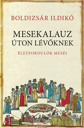 Boldizsár Ildikó: Mesekalauz úton lévőknek 