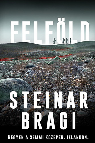 Steinar Bragi: Felföld