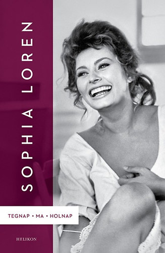 Sophia Loren: Tegnap, ma, holnap