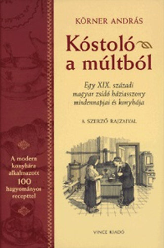 Körner András: Kóstoló a múltból