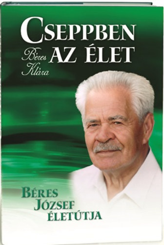 Béres Klára: Cseppben az élet 