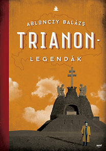 Ablonczy Balázs: Trianon-legendák - 2. kiadás