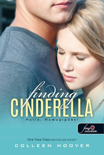 Colleen Hoover: Finding Cinderella - Helló, Hamupipőke! (Reménytelen 2.5)